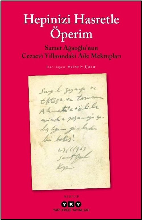 Hepinizi Hasretle Öperim & Samet Ağaoğlu'nun Cezaevi Yıllarındaki Aile Mektupları
