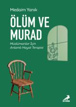 Ölüm ve Murad Müslümanlar İçin Anlamlı Hayat Terapisi