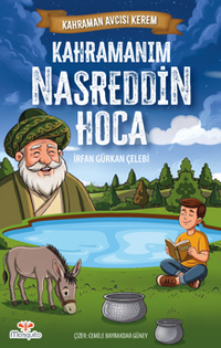 Kahraman Avcısı Kerem / Kahramanım Nasreddin Hoca