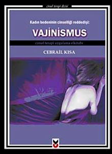 Kadın Bedeninin Cinselliği Rededişi Vajinismus & Cinsel Terapi Uygulama Elkitabı