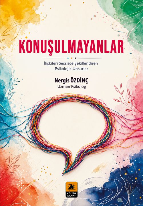 Konuşulmayanlar & İlişkileri Sessizce Şekillendiren Psikolojik Unsurlar
