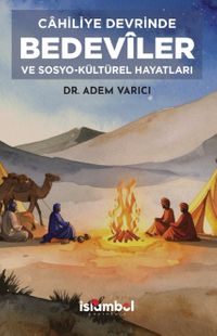 Cahiliye Devrinde Bedevîler ve Sosyo-Kültürel Hayatları