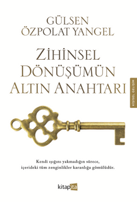 Zihinsel Dönüşümün Altın Anahtarı