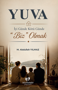 Yuva & İyi Günde Kötü Günde “Biz” Olmak