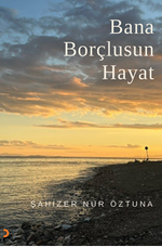 Bana Borçlusun Hayat