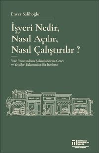 İşyeri Nedir, Nasıl Açılır, Nasıl Çalıştırılır?