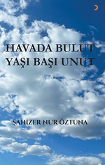 Havada Bulut Yaşı Başı Unut