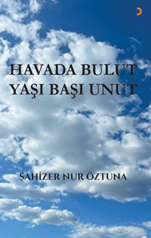 Havada Bulut Yaşı Başı Unut