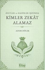 Ayetler ve Hadisler Işığında Kimler Zekat Alamaz