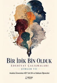 Bir İdik Bin Olduk Edebiyat Çalışmaları III / Şiirler VII