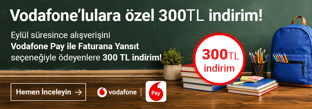 Vodafone'lulara özel 300TL indirim!