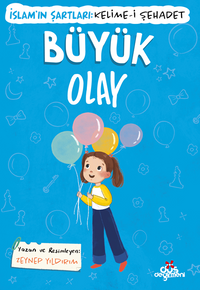 Büyük Olay / İslam'ın Şartları Kelime-i Şehadet