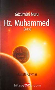 Gözümün Nuru Hz. Muhammed (s.a.s) - Mustafa Caymaz