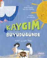 Kaygım Büyüdüğünde & Küçükler için Büyük Adımlar