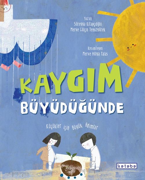 Kaygım Büyüdüğünde & Küçükler için Büyük Adımlar