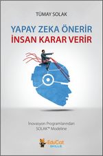 Yapay Zeka Önerir İnsan Karar Verir