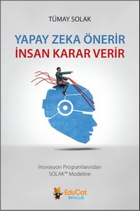 Yapay Zeka Önerir İnsan Karar Verir