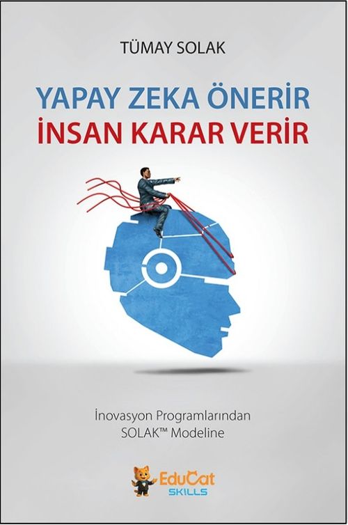 Yapay Zeka Önerir İnsan Karar Verir