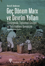 Geç Dönem Marx ve Devrim Yolları & Sömürgecilik, Toplumsal Cinsiyet ve Yerli Halkların Komünizmi
