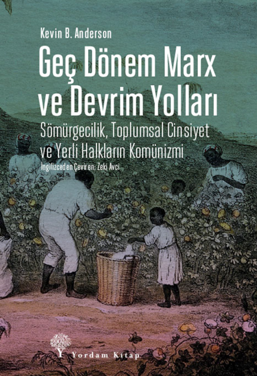 Geç Dönem Marx ve Devrim Yolları & Sömürgecilik, Toplumsal Cinsiyet ve Yerli Halkların Komünizmi