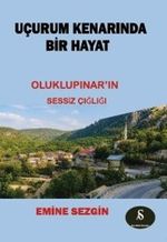 Uçurum Kenarında Bir Hayat & Oluklupınar'ın Sessiz Çığlığı