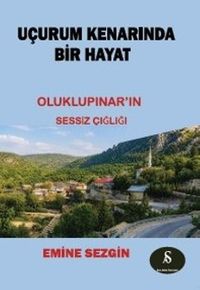 Uçurum Kenarında Bir Hayat & Oluklupınar'ın Sessiz Çığlığı