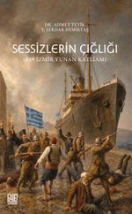 Sessizlerin Çığlığı 1919 İzmir Yunan Katliamı