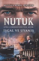 Nutuk & Ateş Çemberinde İlk Adım: İşgal ve Uyanış