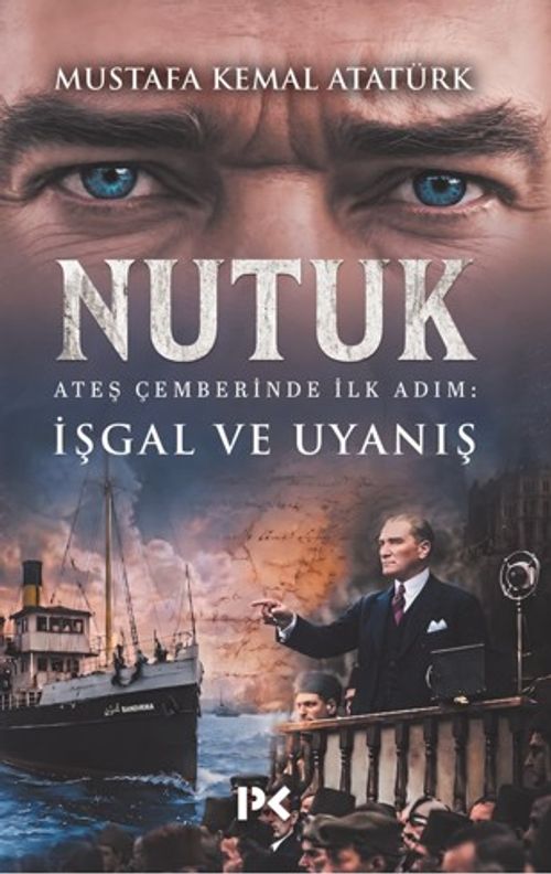 Nutuk & Ateş Çemberinde İlk Adım: İşgal ve Uyanış