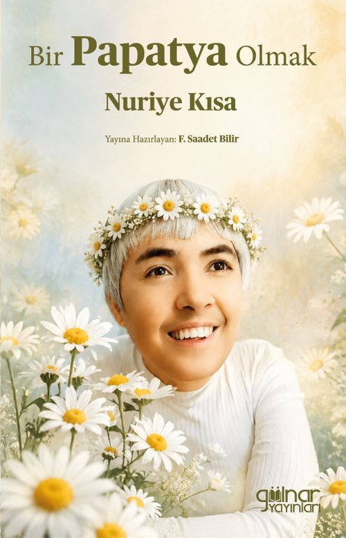 Bir Papatya Olmak Nuriye Kısa