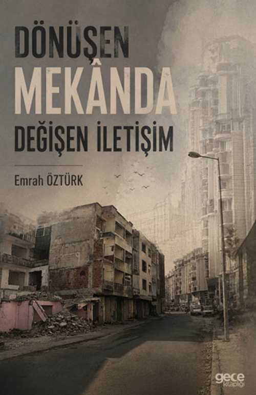 Dönüşen Mekanda Değişen İletişim