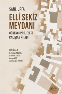 Şanlıurfa Elli Sekiz Meydanı Öğrenci Projeleri Çalışma Kitabı