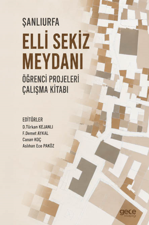 Şanlıurfa Elli Sekiz Meydanı Öğrenci Projeleri Çalışma Kitabı