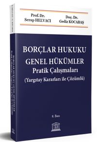 Borçlar Hukuku Genel Hükümler Pratik Çalışmaları ( Yargıtay Kararları ile Çözümlü )
