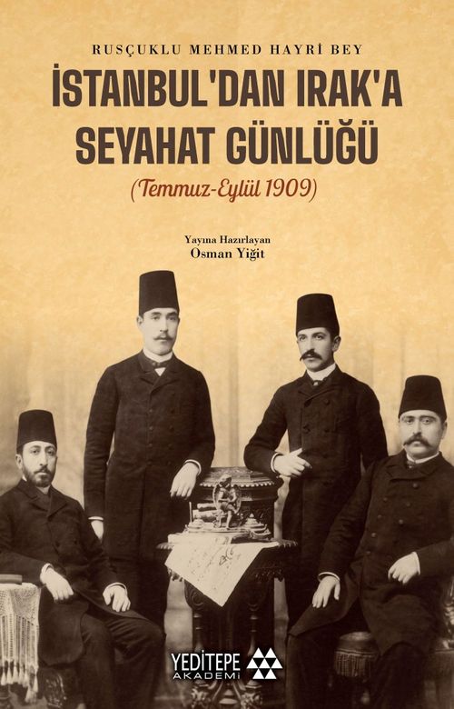 İstanbul'dan Irak'a Seyahat Günlüğü (Temmuz-Eylül 1909)