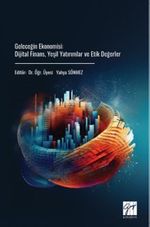 Geleceğin Ekonomisi: Dijital Finans, Yeşil Yatırımlar ve Etik Değerler