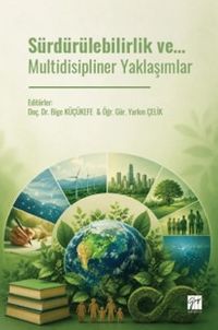 Sürdürülebilirlik ve… Multidisipliner Yaklaşımlar
