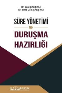 Süre Yönetimi Ve Duruşma Hazırlığı