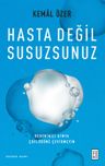 Hasta Değil Susuzsunuz