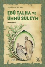Medine'de Bir Aile Ebû Talha ve Ümmü Süleym