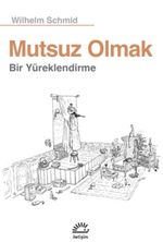 Mutsuz Olmak & Bir Yüreklendirme
