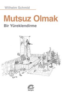 Mutsuz Olmak & Bir Yüreklendirme