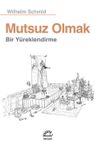 Mutsuz Olmak &amp; Bir Yüreklendirme