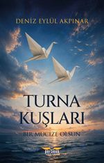 Turna Kuşları & Bir Mucize Olsun