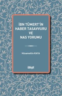 İbn Tûmert'in Haber Tasavvuru ve Nas Yorumu