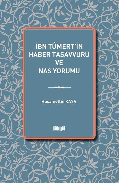 İbn Tûmert'in Haber Tasavvuru ve Nas Yorumu