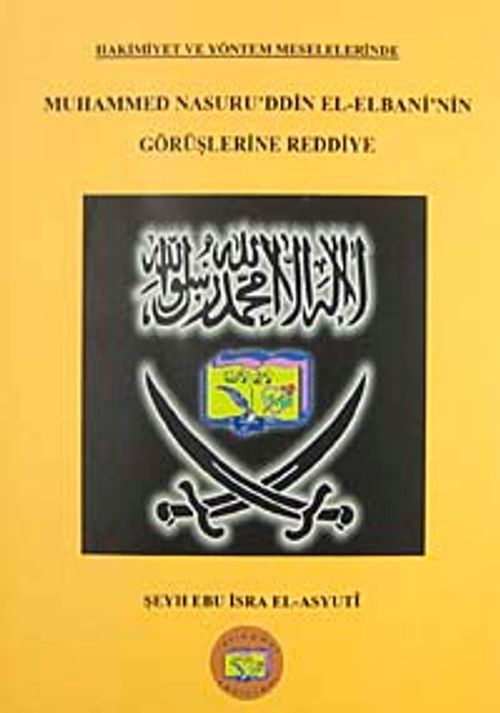 Hakimiyet ve Yöntem Meselelerinde Muhammed Nasuru'ddin El-Elbani'nin Görüşleri Reddiye