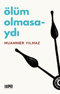 Ölüm Olmasaydı