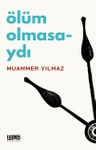 Ölüm Olmasaydı