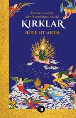 Kırklar & Mitten Tasavvufa Alevi Ritüellerinin Sır Dili
